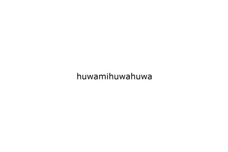 huwamihuwahuwa