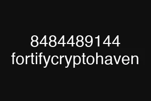 8484489144 fortifycryptohaven