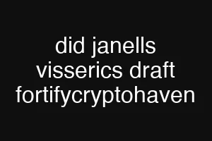 did janells visserics draft fortifycryptohaven