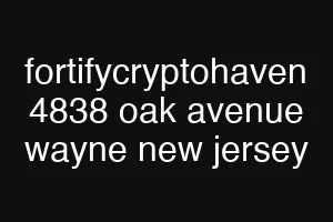fortifycryptohaven 4838 oak avenue wayne new jersey